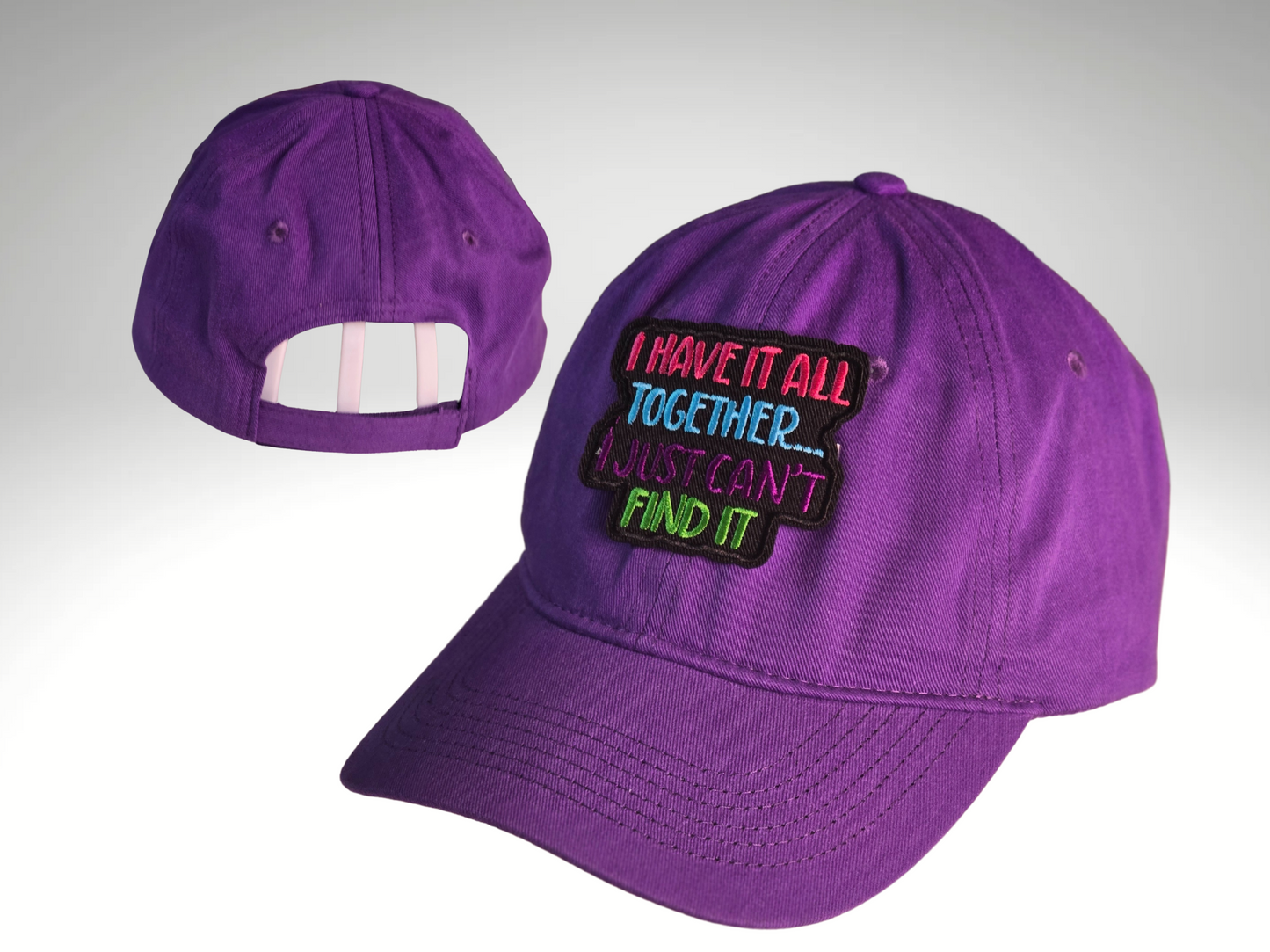 I HAVE IT ALL TOGETHER .....I JUST CANT FIND IT- Baseball Cap