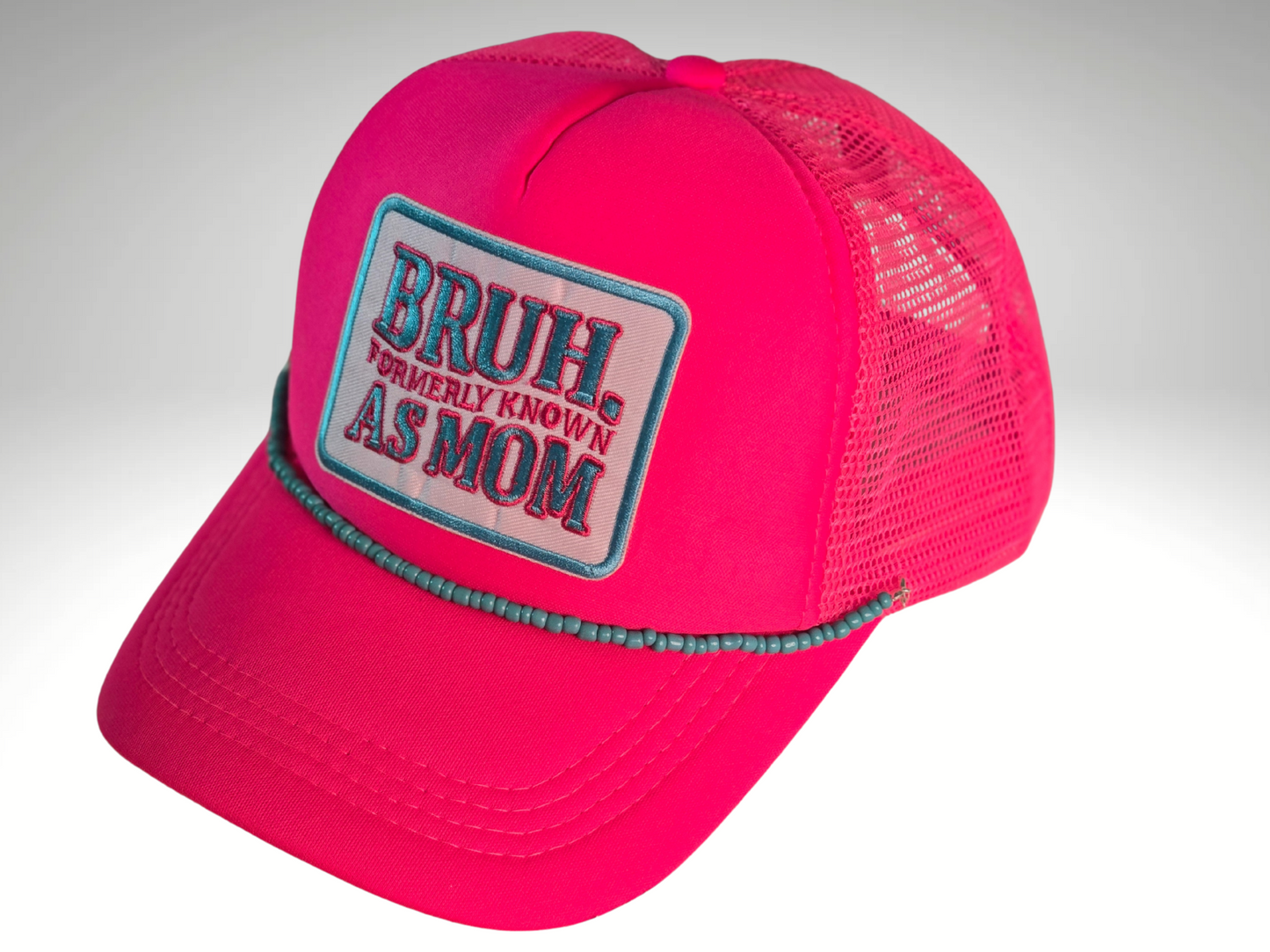 BRUH FORMERLY KNOW AS MOM- Neon Pink Trucker Hat